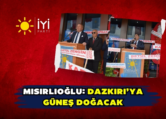 Mısırlıoğlu: Dazkırı’ya Güneş Doğacak